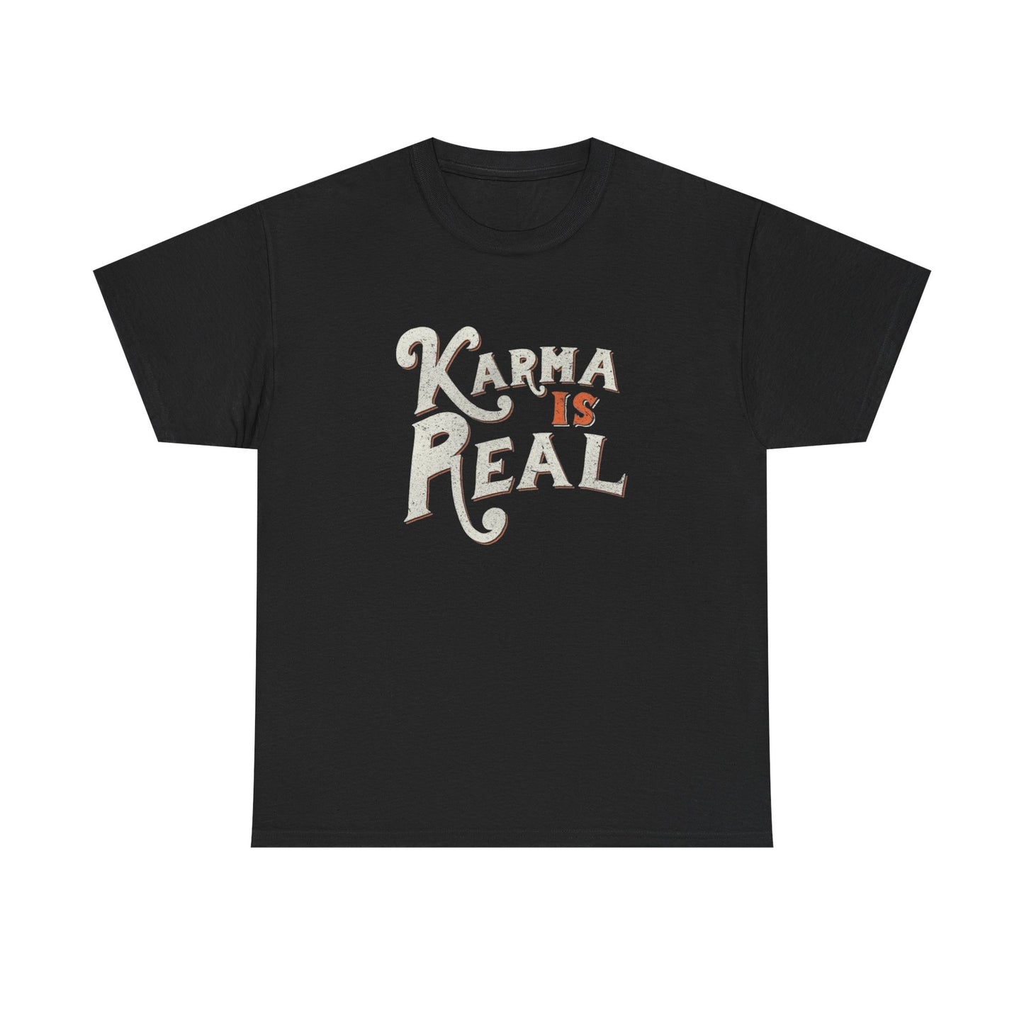 Karma Is Real Graphic T Shirt NEW Adult Unisex Heavy Cotton Tee