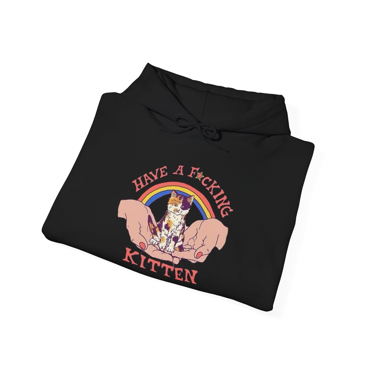 Have A Kitten Funny Graphic Hoodie Unisex Heavy Blend™ Hooded Sweatshirt
