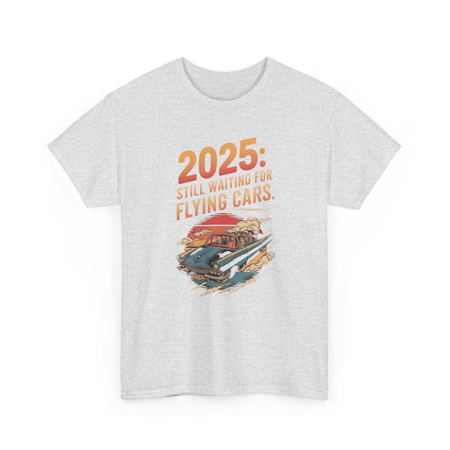 Still Waiting On Flying Cars Funny Future T Shirt Unisex Heavy Cotton Tee