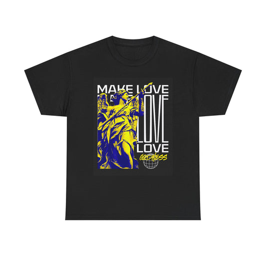 Make Love Love Love T Shirt Unisex Heavy Cotton Tee