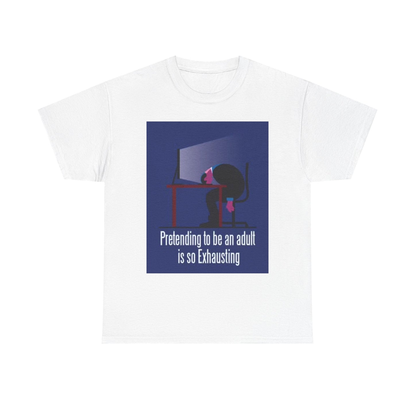Pretending To Be An Adult Work Graphic T Shirt Funny Unisex Heavy Cotton Tee