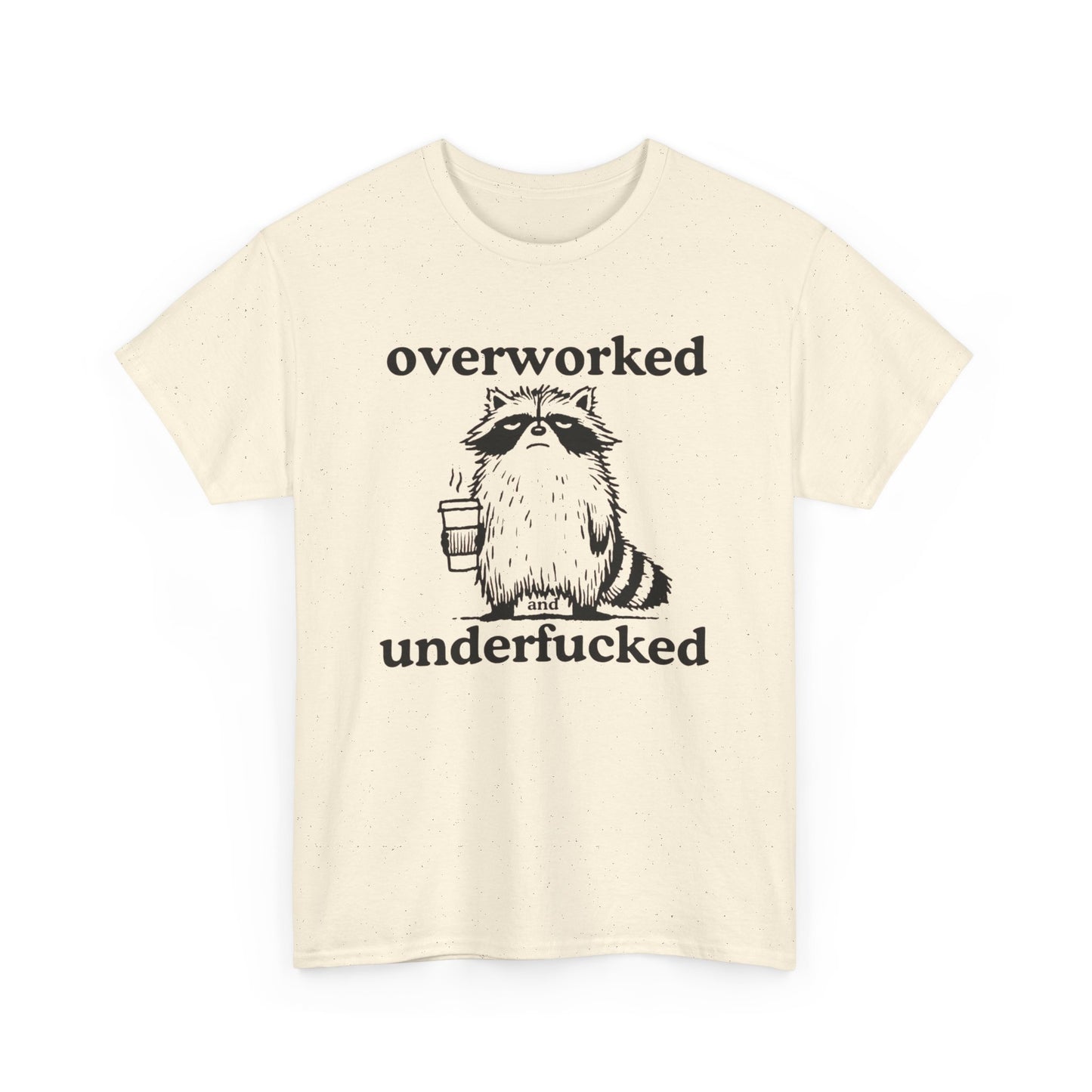 Overworked With No Sex Funny Graphic T Shirt Unisex Heavy Cotton Tee