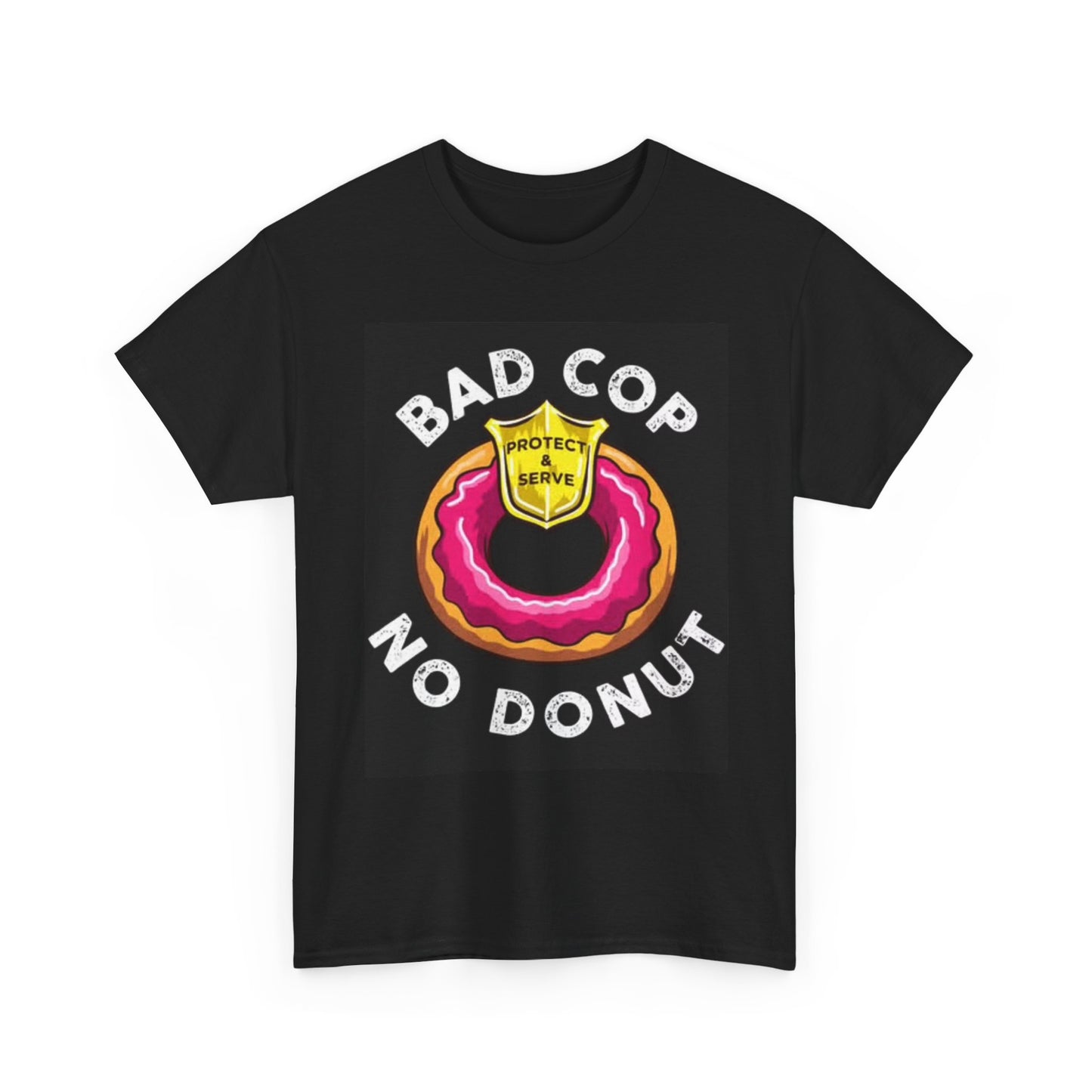 Bad Cop No Donut Graphic T Shirt Funny Badge Joke Unisex Heavy Cotton Tee