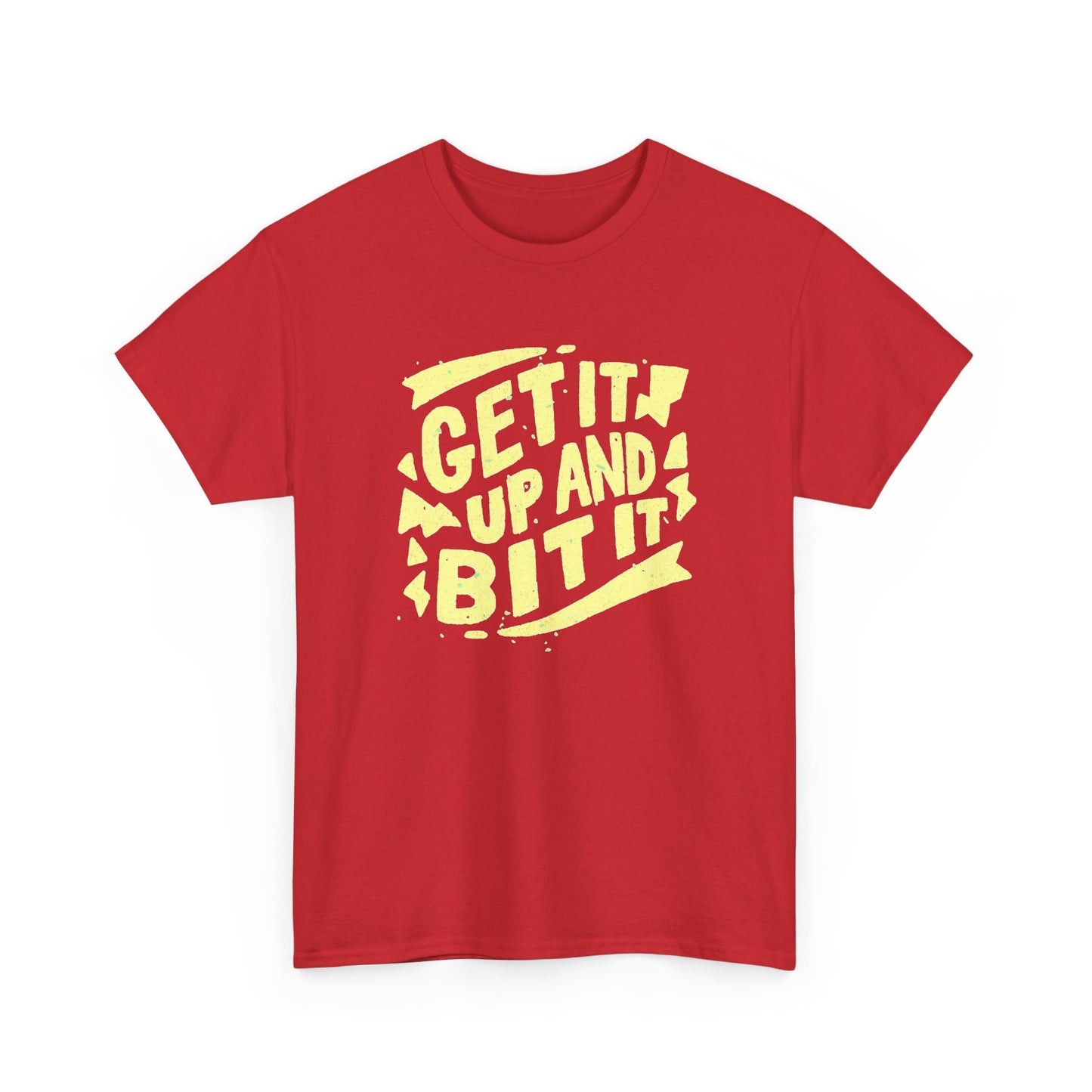 Get It Up And Bit It Graphic T Shirt Unisex Heavy Cotton Tee