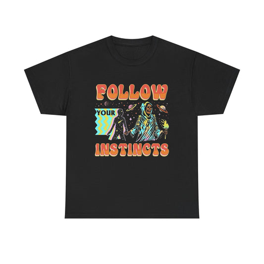 Follow Your Instincts Graphic T Shirt Unisex Heavy Cotton Tee