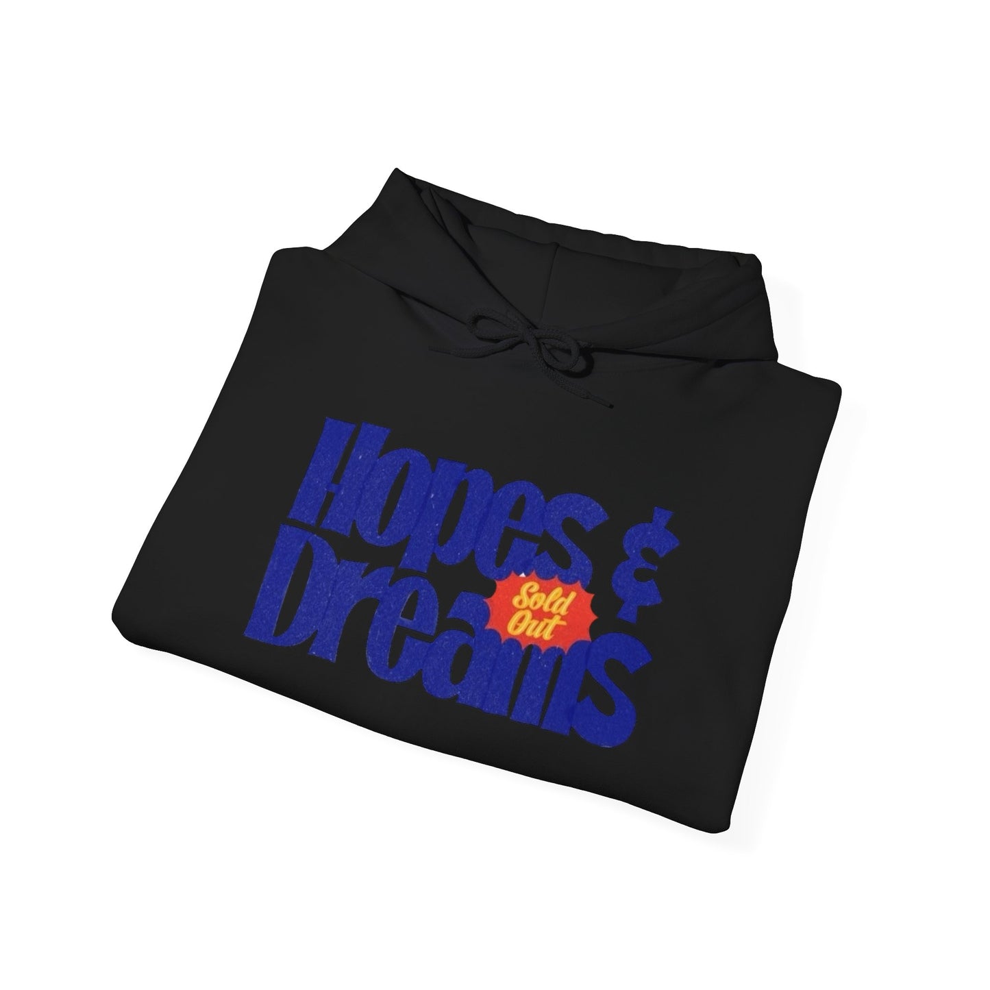 Hopes And Dreams Sold Out Graphic Hoodie Unisex Heavy Blend™ Hooded Sweatshirt