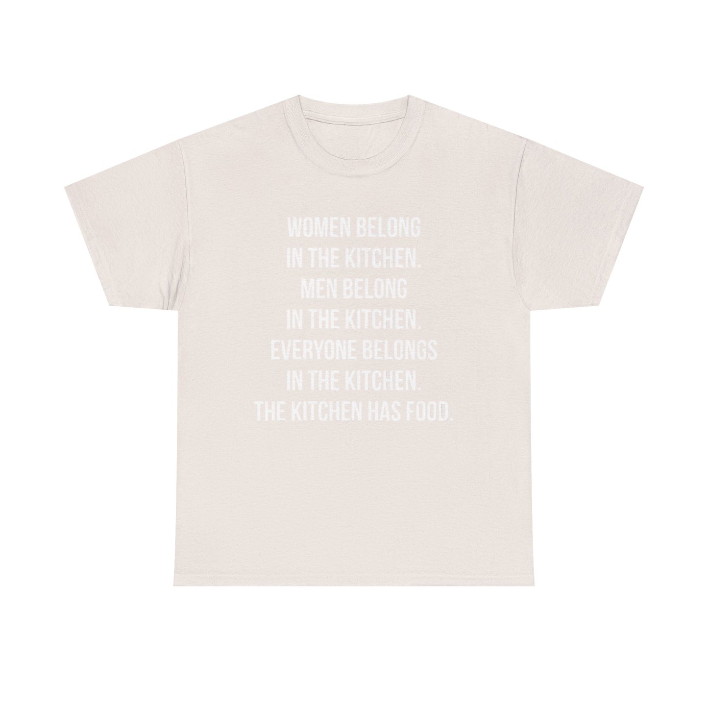 Everyone Belongs In The Kitchen Funny T Shirt Graphic Men And Women Unisex Chef