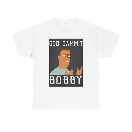 Hank Hill Tshirt King Of The Hill Dammit Bobby Funny TV Unisex Heavy Cotton Tee