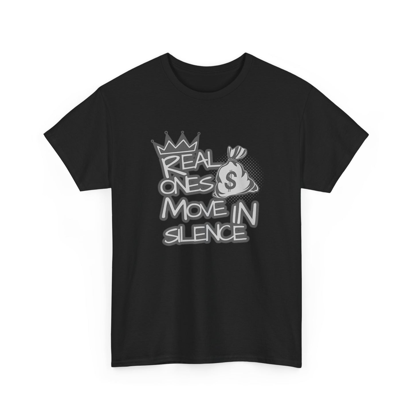 Real Ones Move In Silence Graphic T Shirt Unisex Heavy Cotton Tee