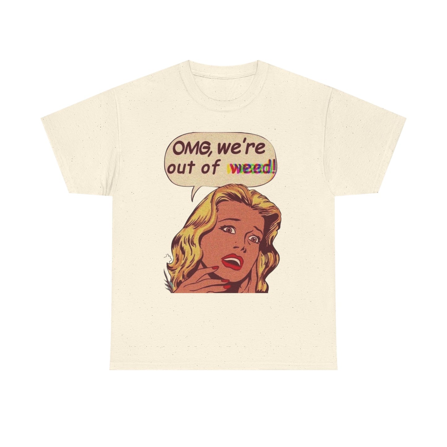 Were Out Of Weed Graphic T-Shirt Womens Comfy Cotton Tee NEW