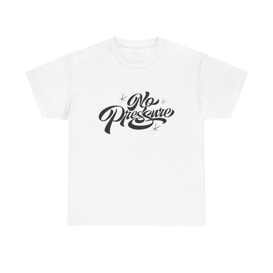 No Pressure Graphic T Shirt NEW ADULT Tee