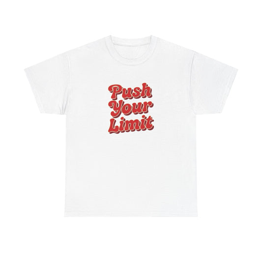 Push Your Limits Graphic T Shirt Unisex Heavy Cotton Tee