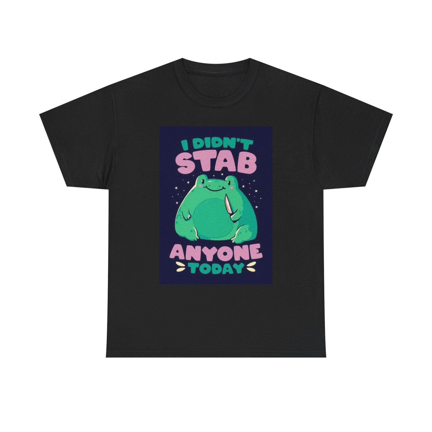 I Didint Stab Anyone Today Graphic T Shirt Funny Comedy Unisex Heavy Cotton Tee