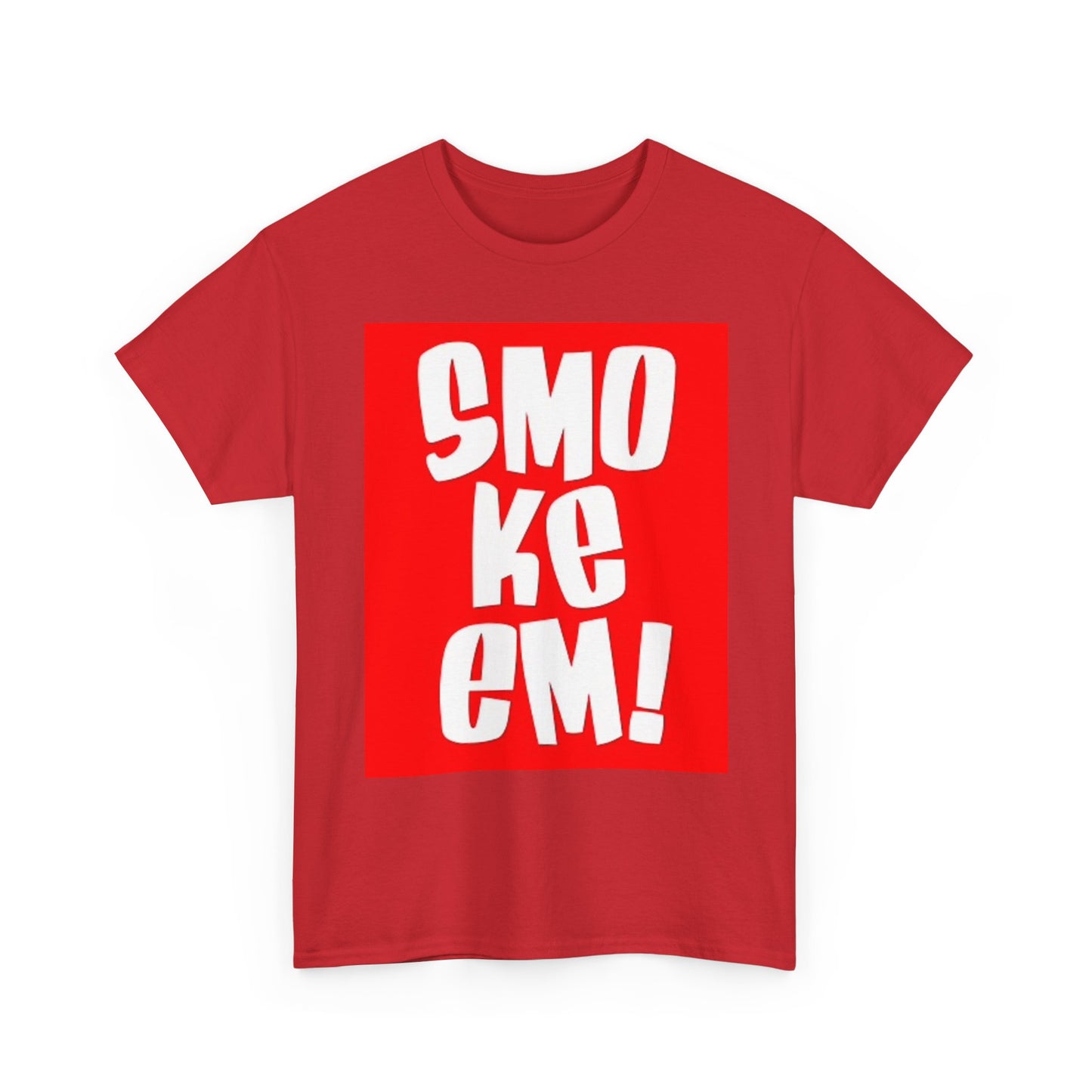 Smoke Em T Shirt BRAND NEW Apparel Unisex Heavy Cotton Tee