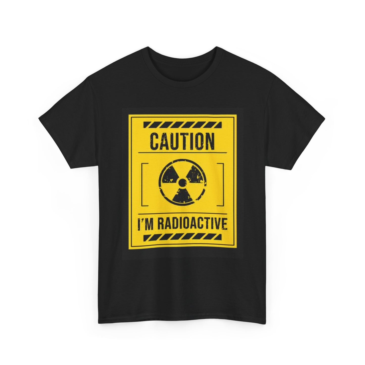 Caution Im Radioactive Graphic T Shirt Funny Jokes Unisex Heavy Cotton Tee