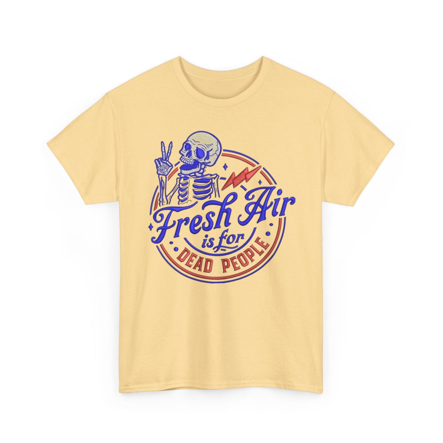 Fresh Air Is For Dead People Graphic T Shirt NEW Unisex Heavy Cotton Tee