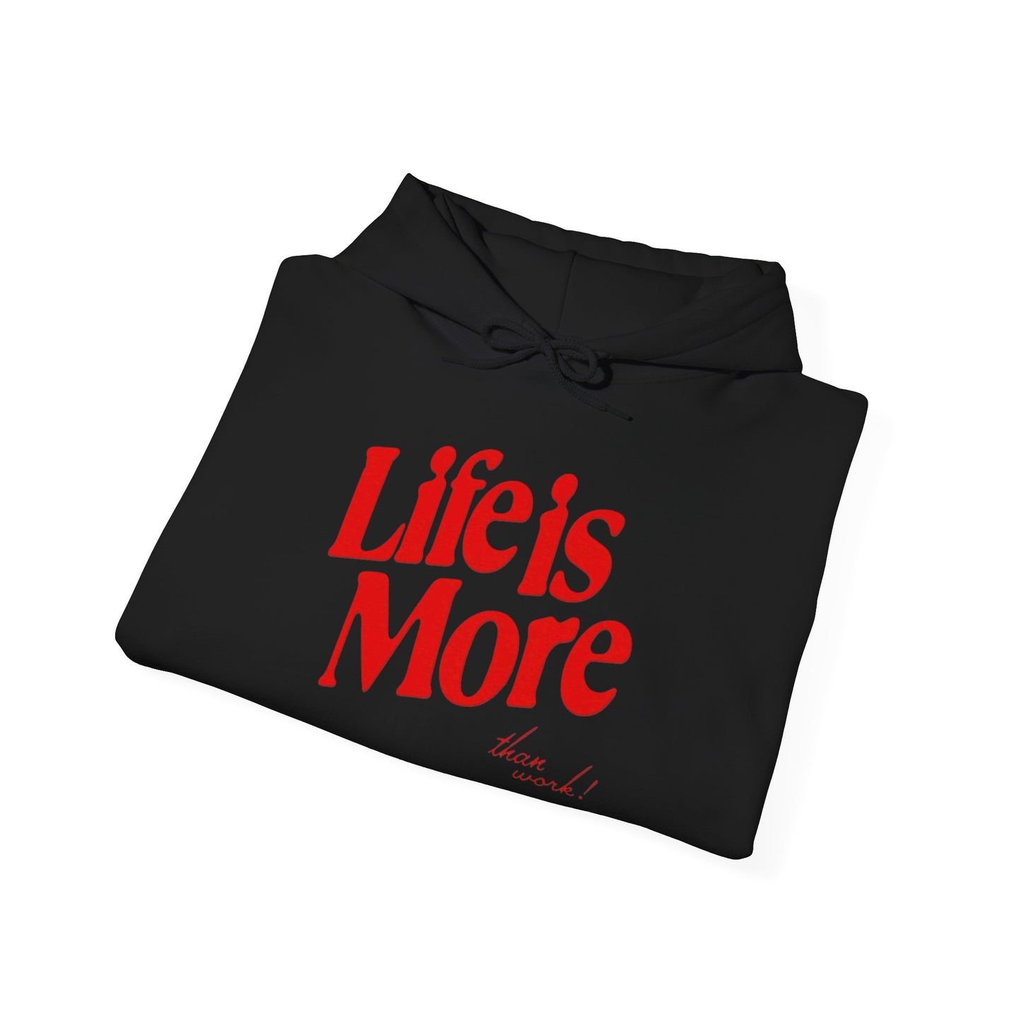 Life Is More Than Work Graphic Hoodie Unisex Heavy Blend™ Hooded Sweatshirt