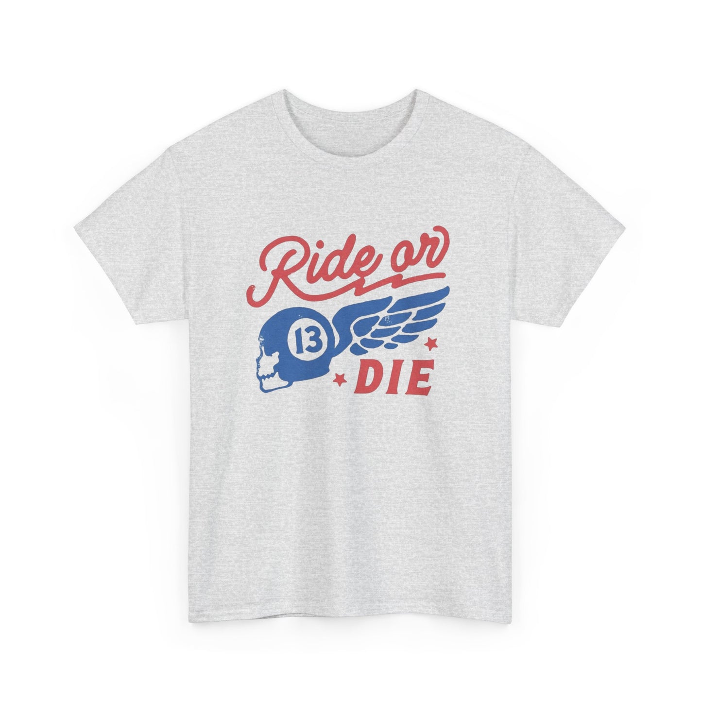 Ride Or Die Graphic T Shirt NEW Unisex Heavy Cotton Tee