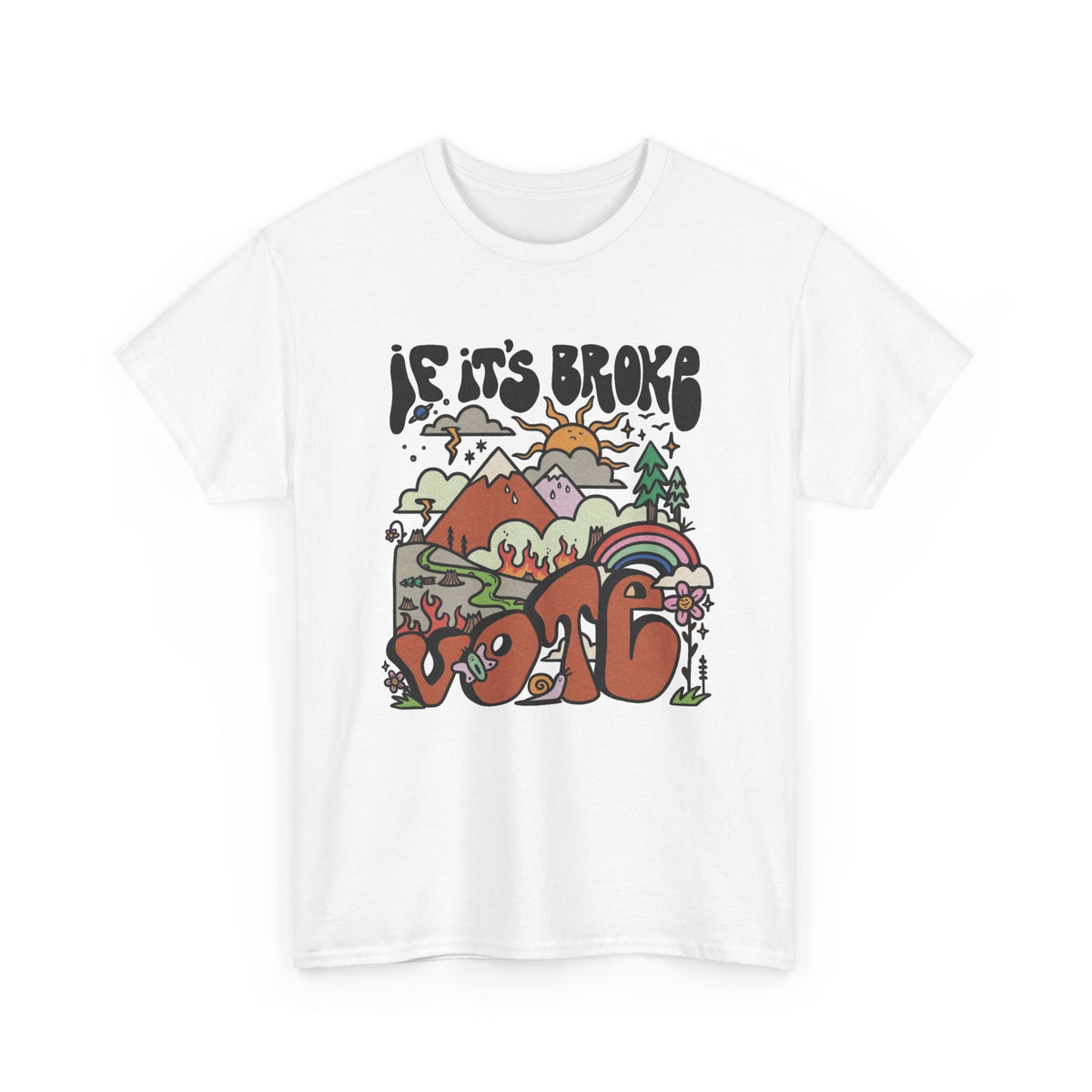 If Its Broke Go Out And Vote Graphic T Shirt Men's Heavy Cotton Tee