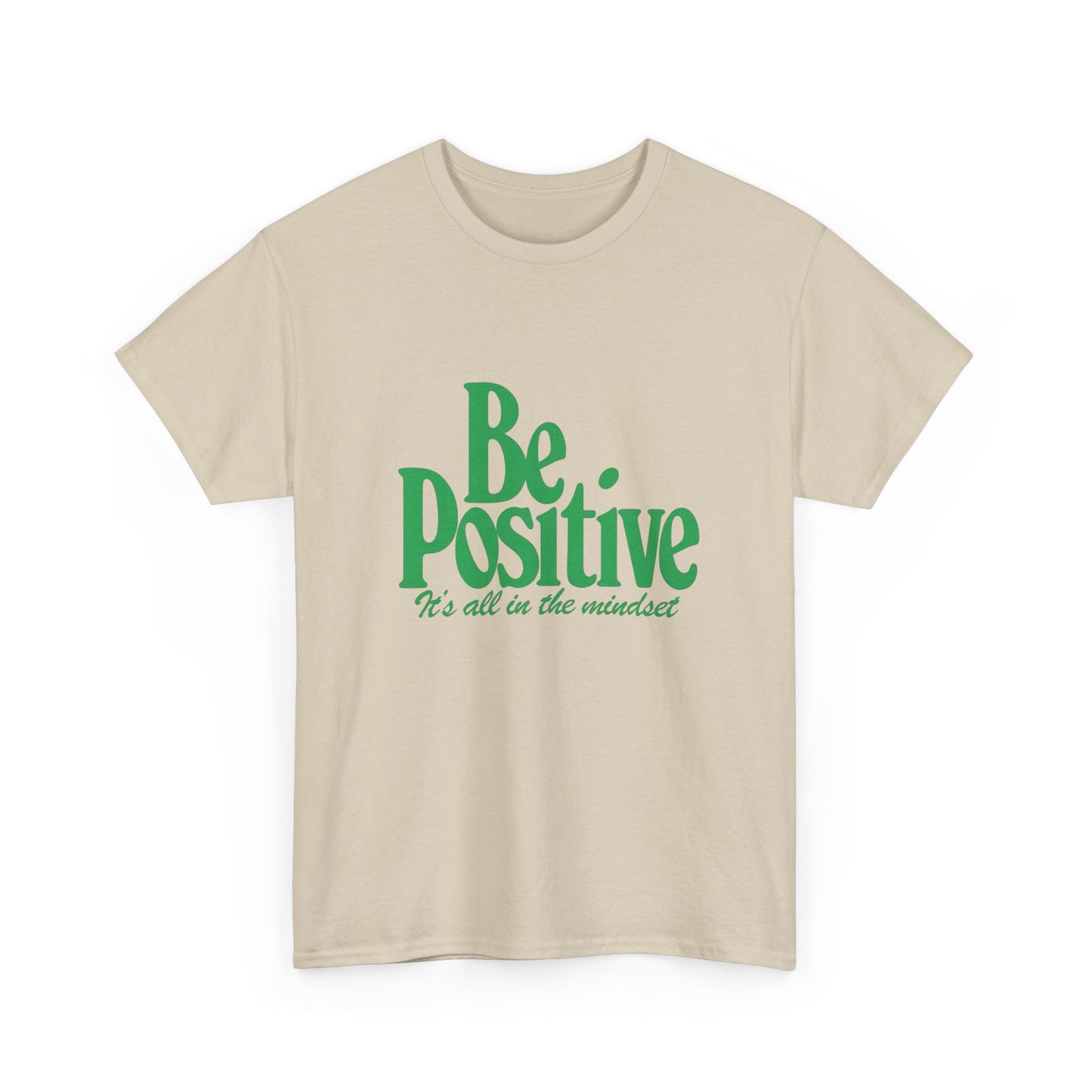 Be Positive It's All In The Mindset Graphic T Shirt Unisex Heavy Cotton Tee