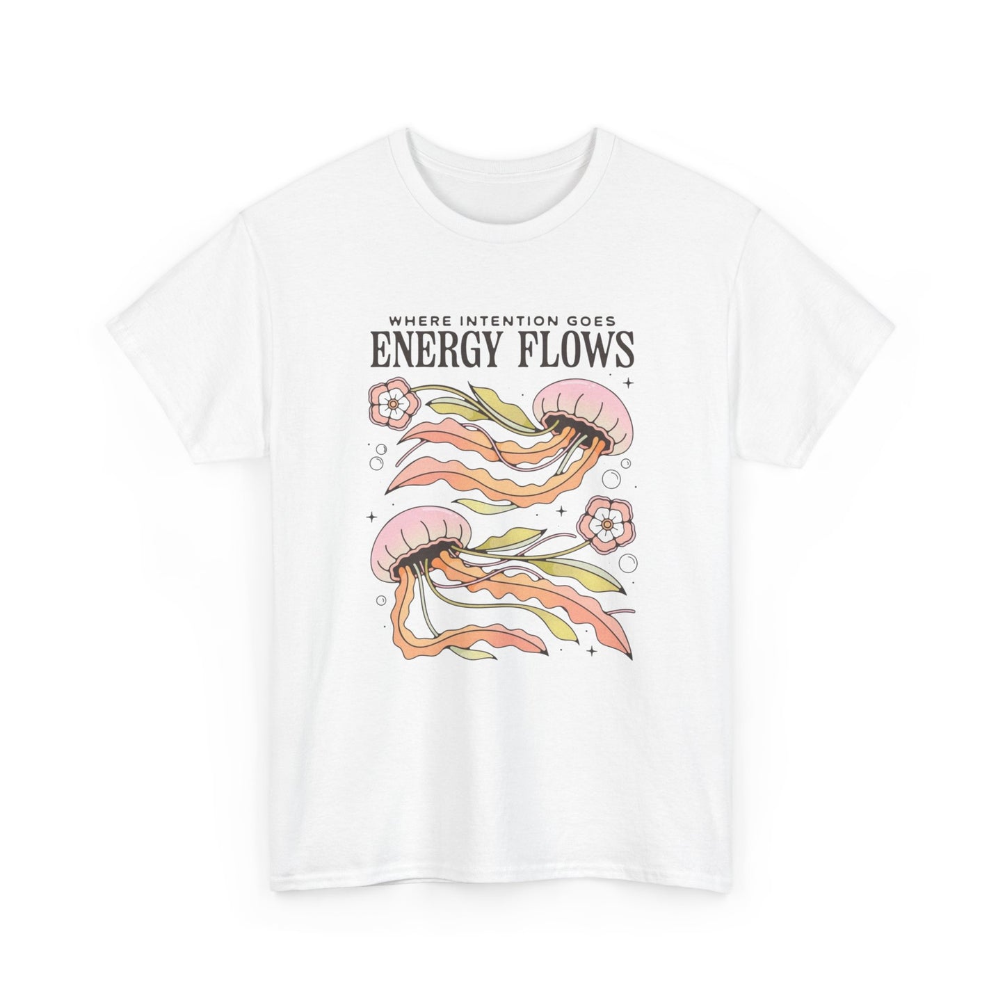 Where Intention Goes Energy Flows Graphic T Shirt NEW Adult Unisex Heavy Cotton