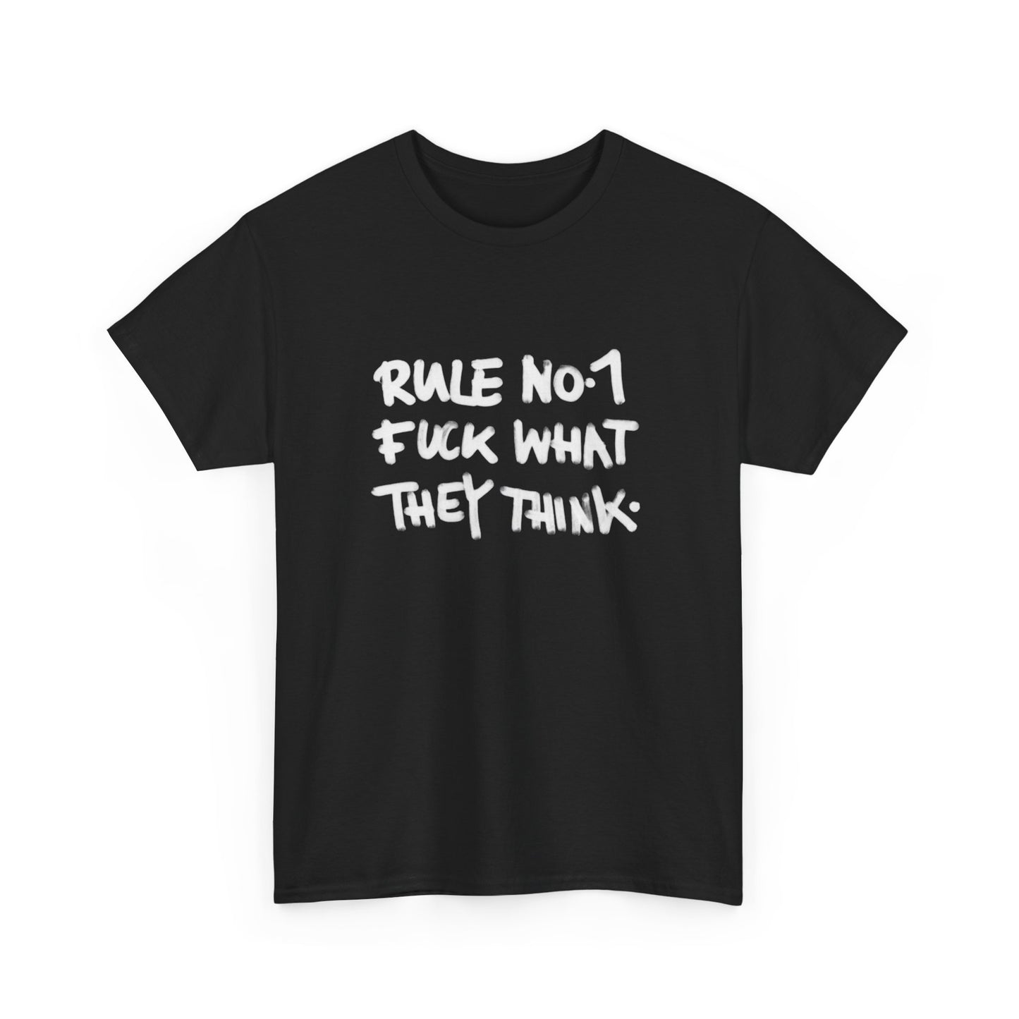 Rule Number 1 F What They Think Graphic T Shirt ADULT Unisex Heavy Cotton Tee