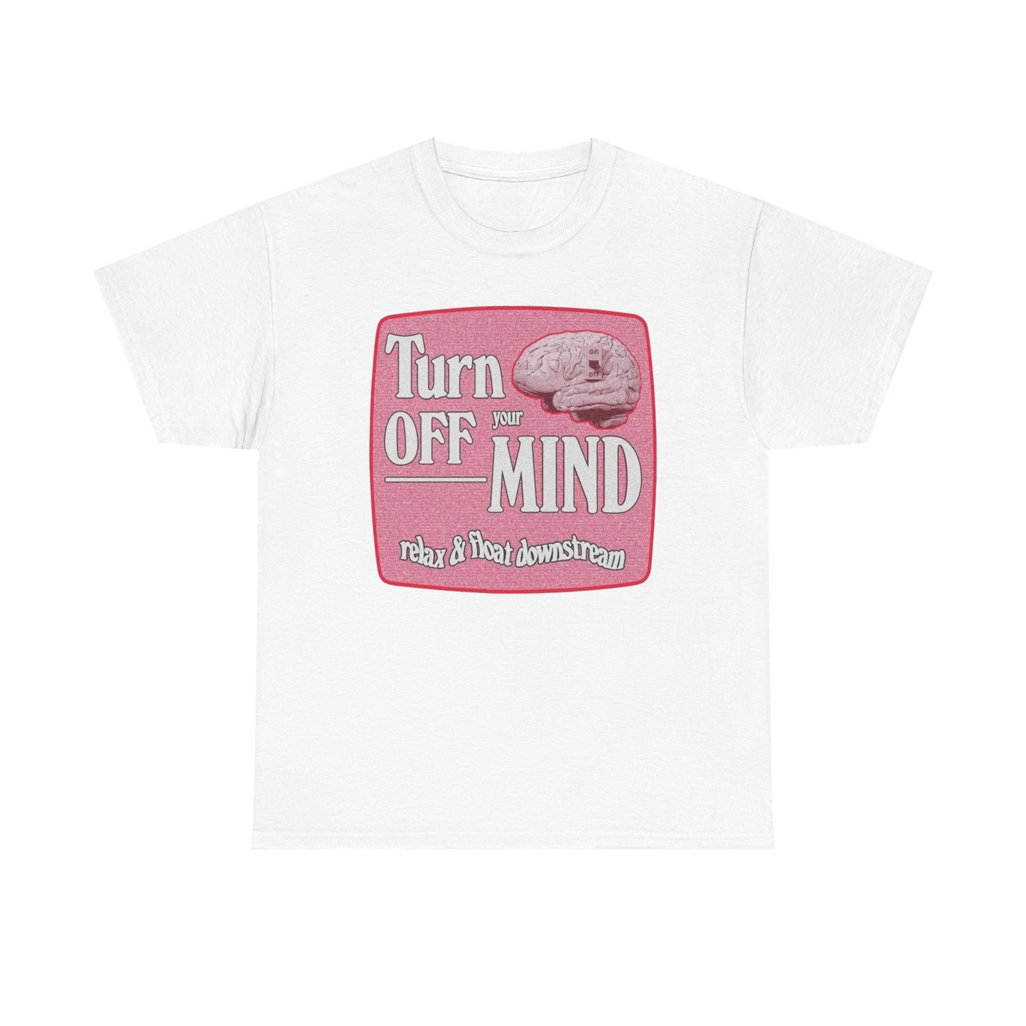 Turn Off The Mind Graphic T-Shirt Unisex Heavy Cotton Tee Gift