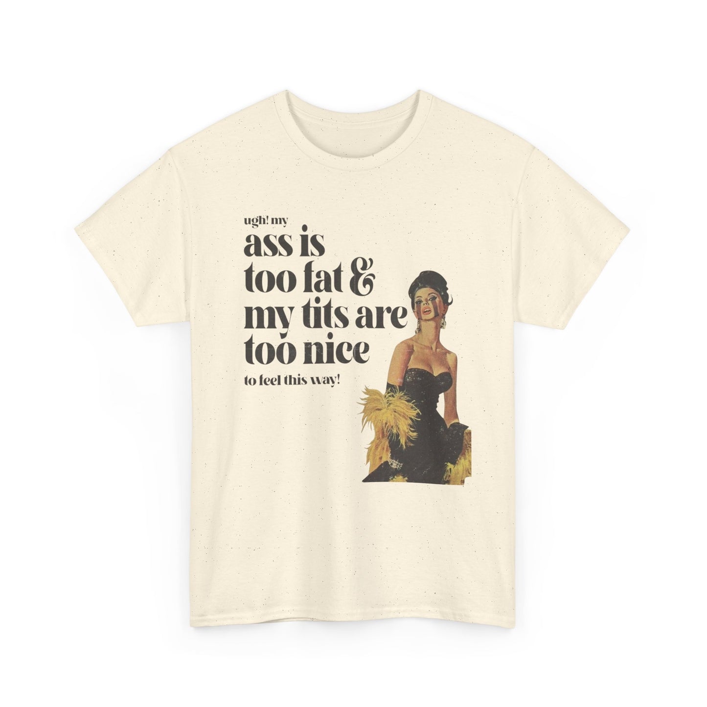 My Ass Is Too Fat And My Tits Are Too Nice Graphic T-Shirt Women's Comfy Cotton