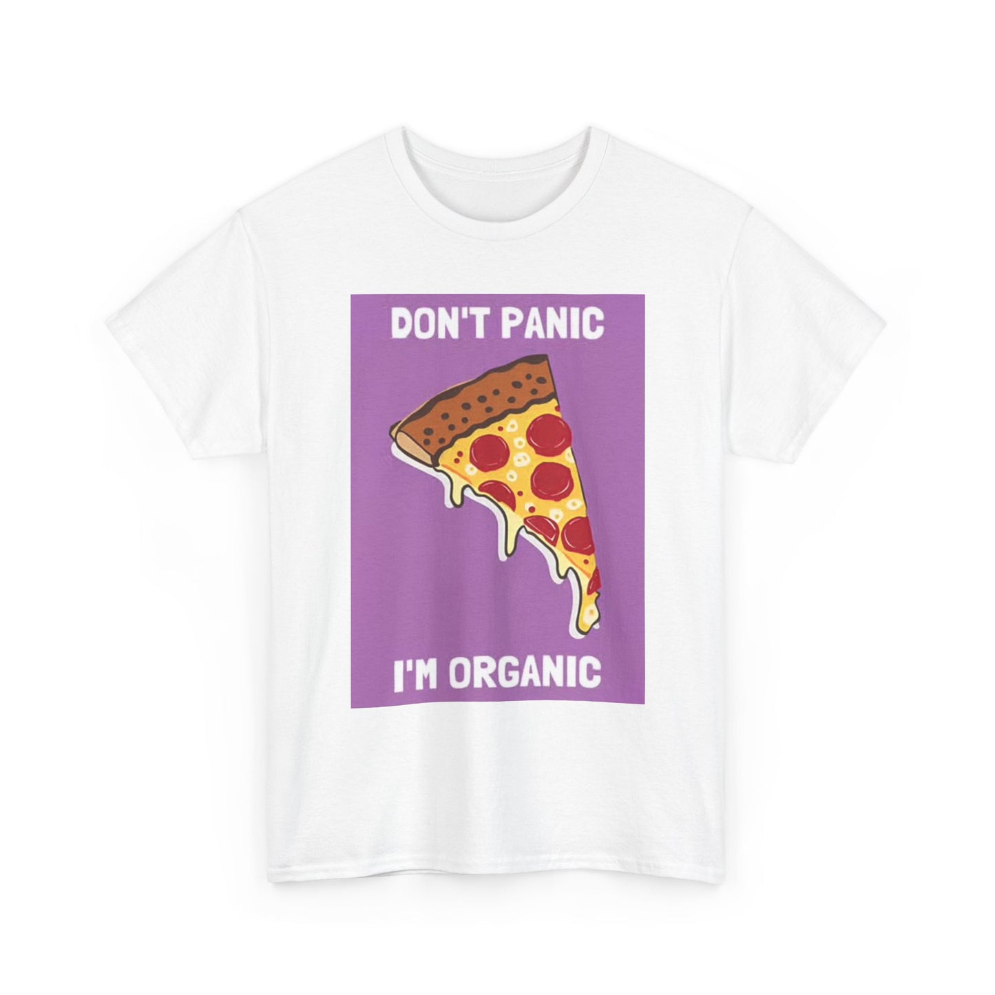 Dont Panic Its Organic graphic T Shirt Pizza Pie Unisex Heavy Cotton Tee