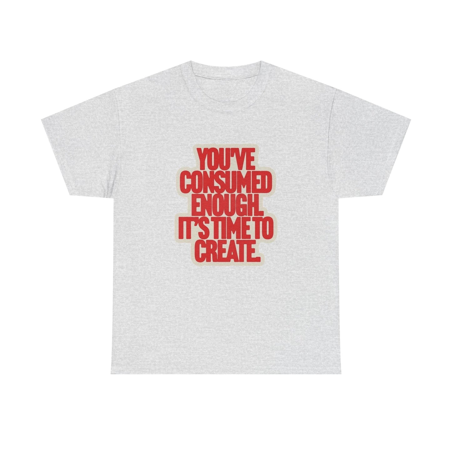 Its Time To Create Graphic T Shirt ADULT NEW Heavy Cotton Tee