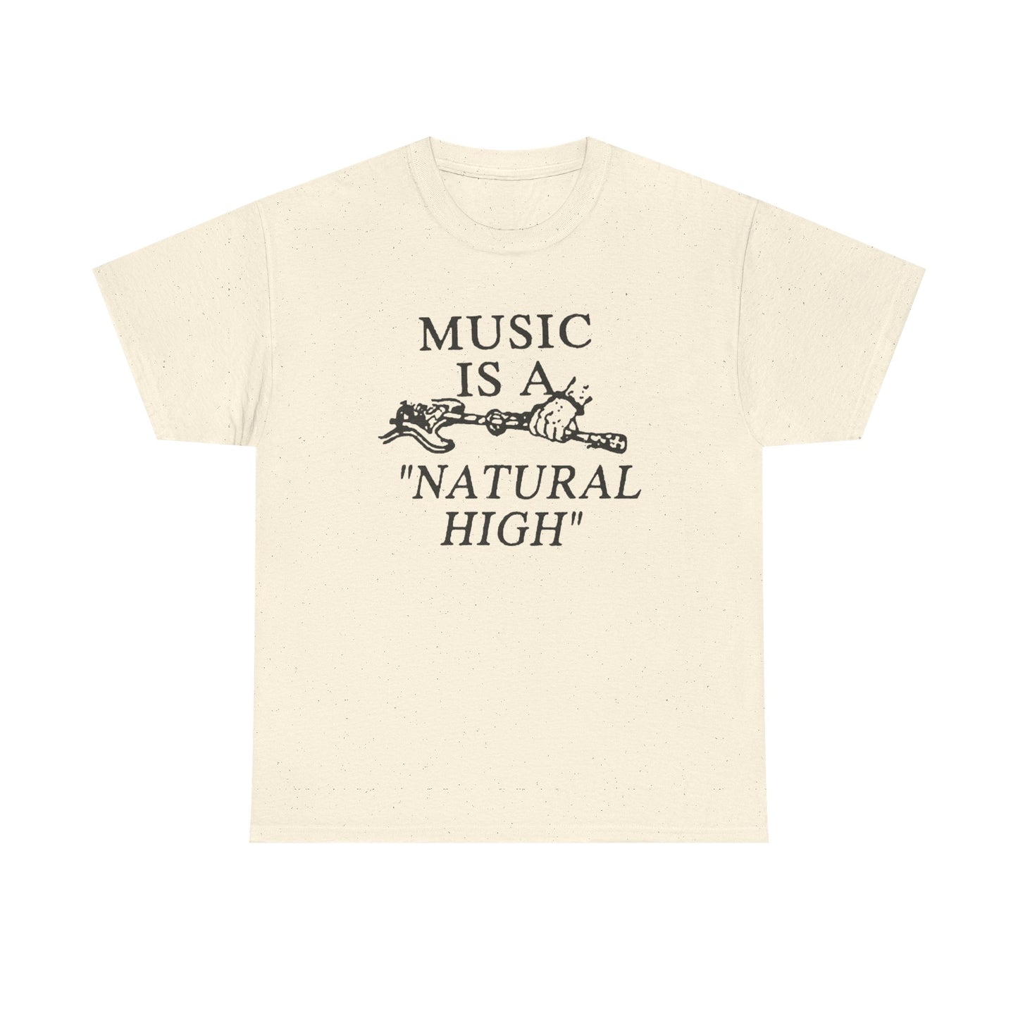 Music Is A Natural High Graphic T Shirt Unisex Heavy Cotton Tee
