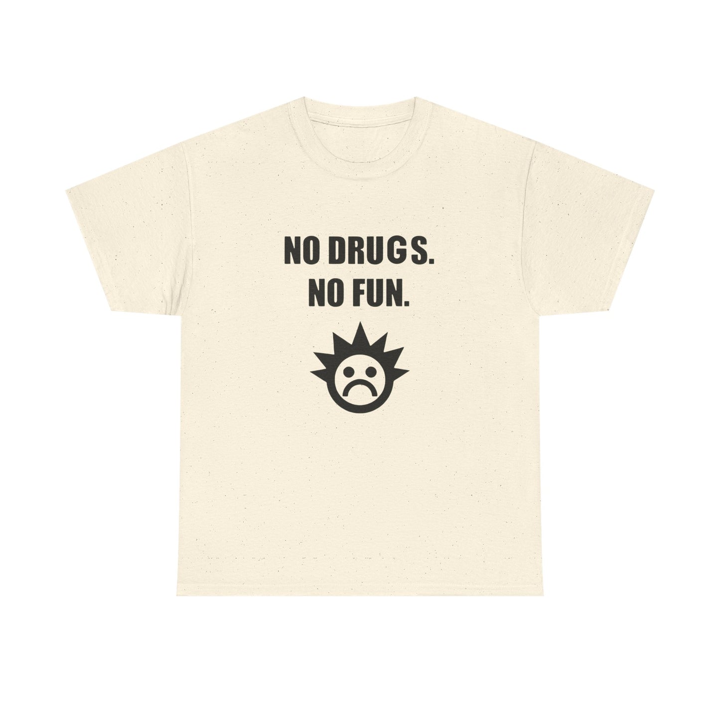 No Drugs No Fun Graphic T Shirt NEW Adult Unisex Heavy Cotton Tee