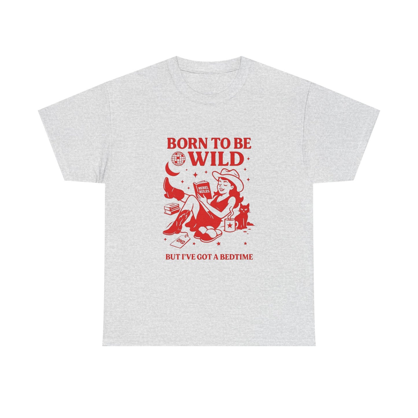 Born To Be Wild But I've Got A Bedtime Graphic T Shirt Unisex Heavy Cotton Tee