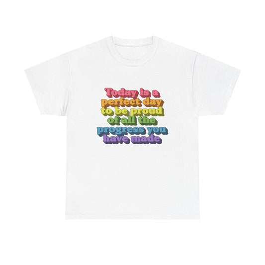Be Proud Of Your Progress Graphic T Shirt Unisex Cotton Tee - New Gift - Tee