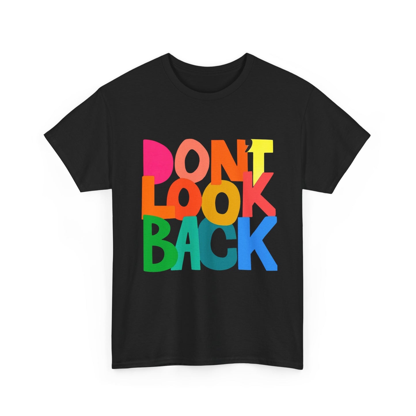 Don't Look Back Graphic T Shirt Unisex Heavy Cotton Tee GIFT
