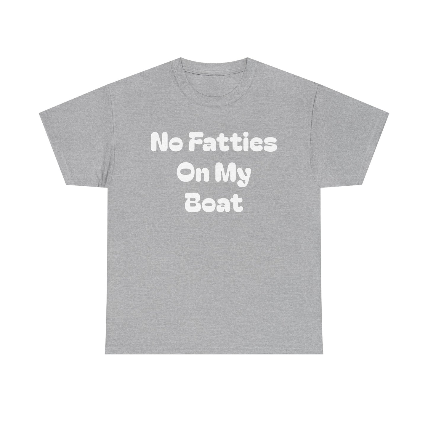 No Fatties On My Boat Kill Tony Shirt Comedy Hilarious Unisex Heavy Cotton Tee