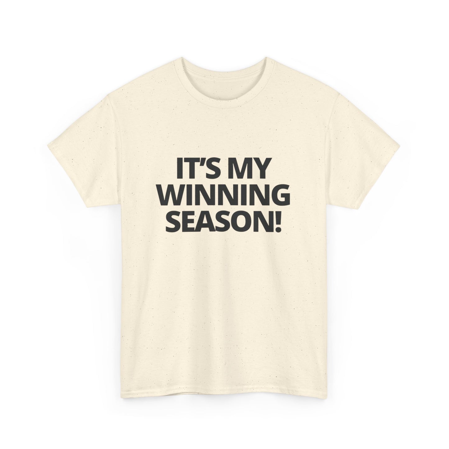 Its My Winning Season Graphic T Shirt NEW ADULT Heavy Cotton Tee
