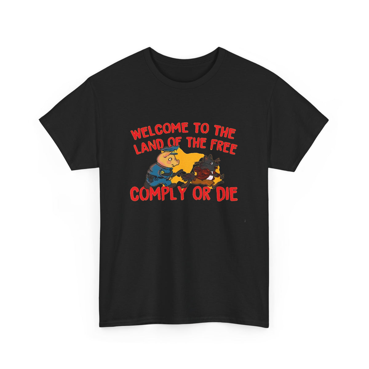 Welcome to the Land of the Free Comply or Die T-Shirt Men's Graphic Tee