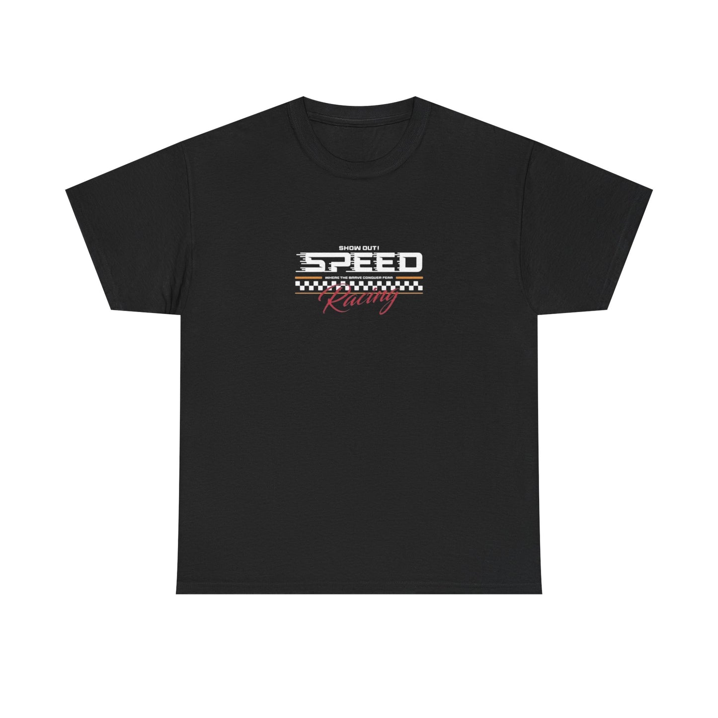 Show Out Speed Racing Graphic T Shirt Unisex Heavy Cotton Tee