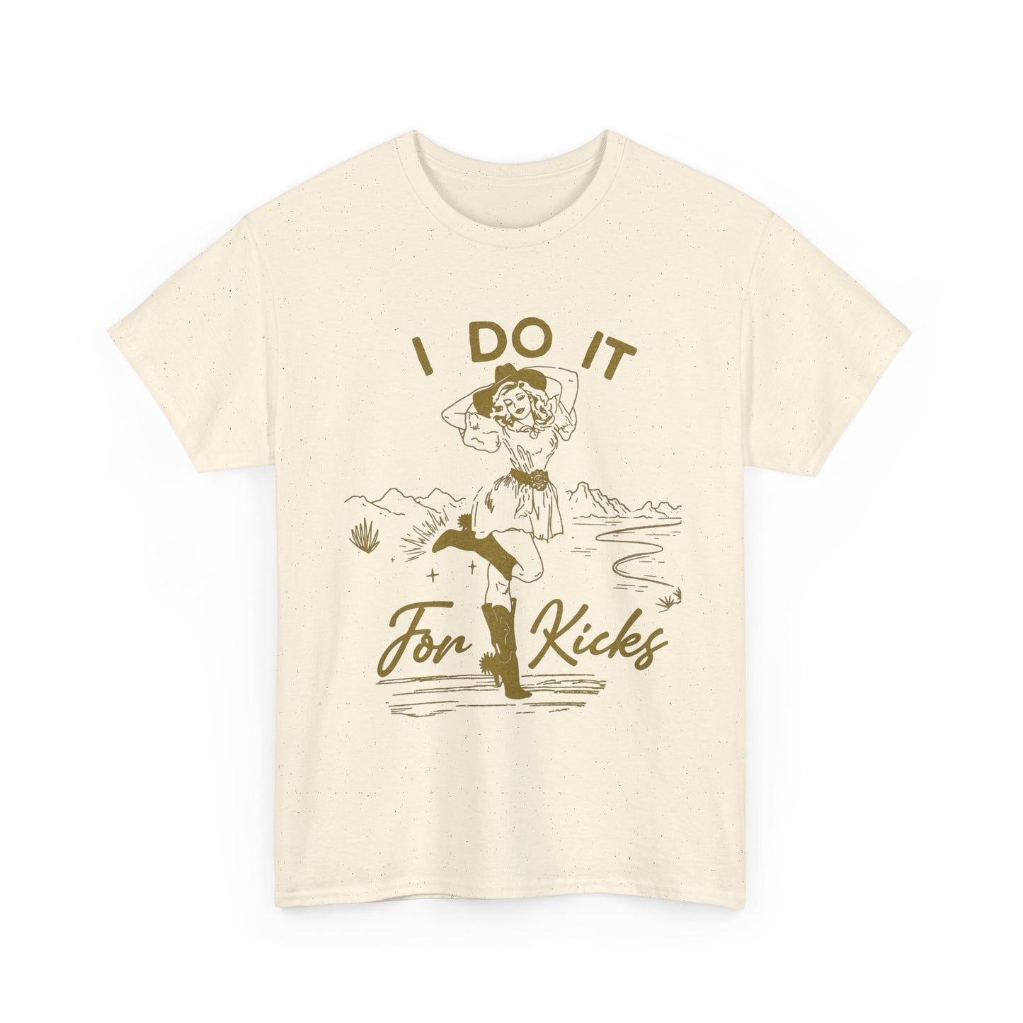 I Do It For Kicks Cowgirl Graphic T Shirt Unisex Heavy Cotton Tee