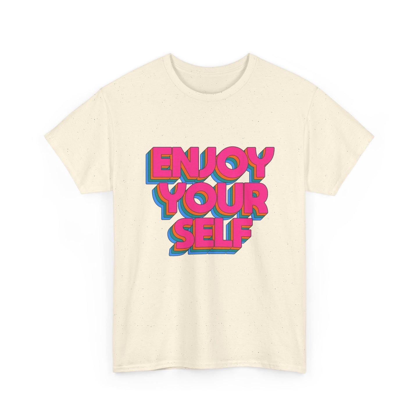 Enjoy Yourself Graphic T Shirt NEW Unisex Heavy Cotton Tee