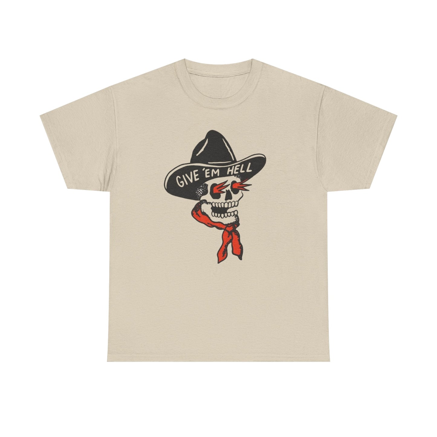Give Em Hell Cowboy Graphic T Shirt S-5XL NEW Unisex Heavy Cotton Tee