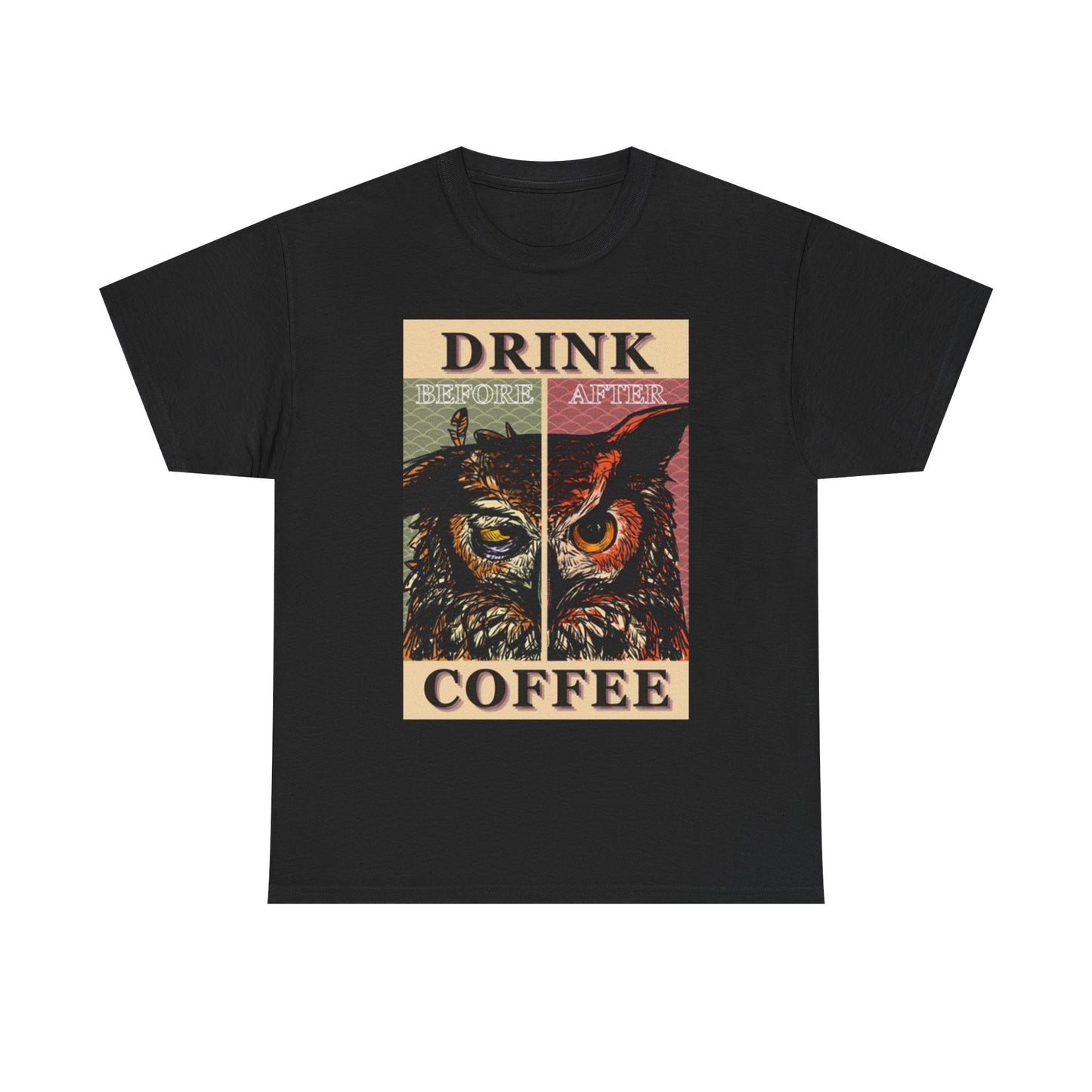 Drink Coffee T Shirt Bird Owl Graphic Unisex Heavy Cotton Tee