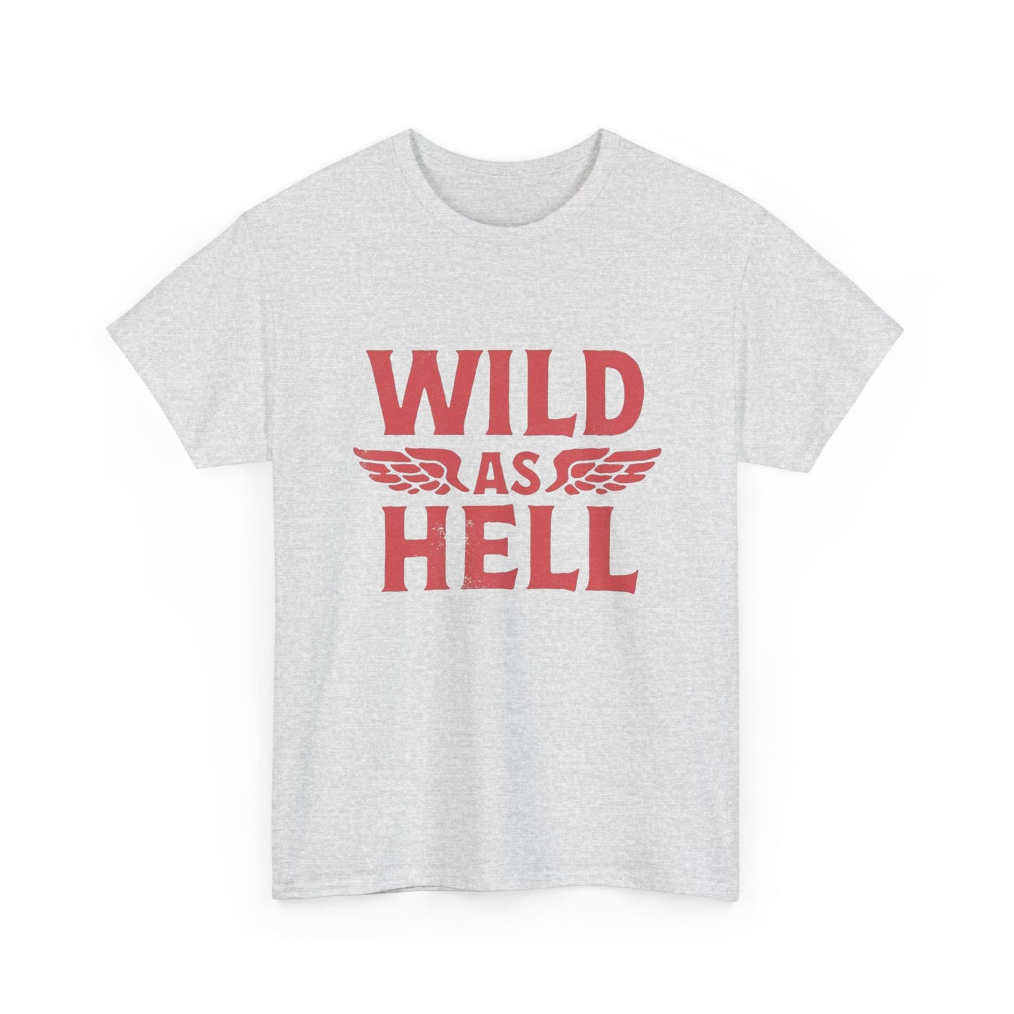 Wild As Hell Graphic T Shirt NEW Unisex Heavy Cotton Tee