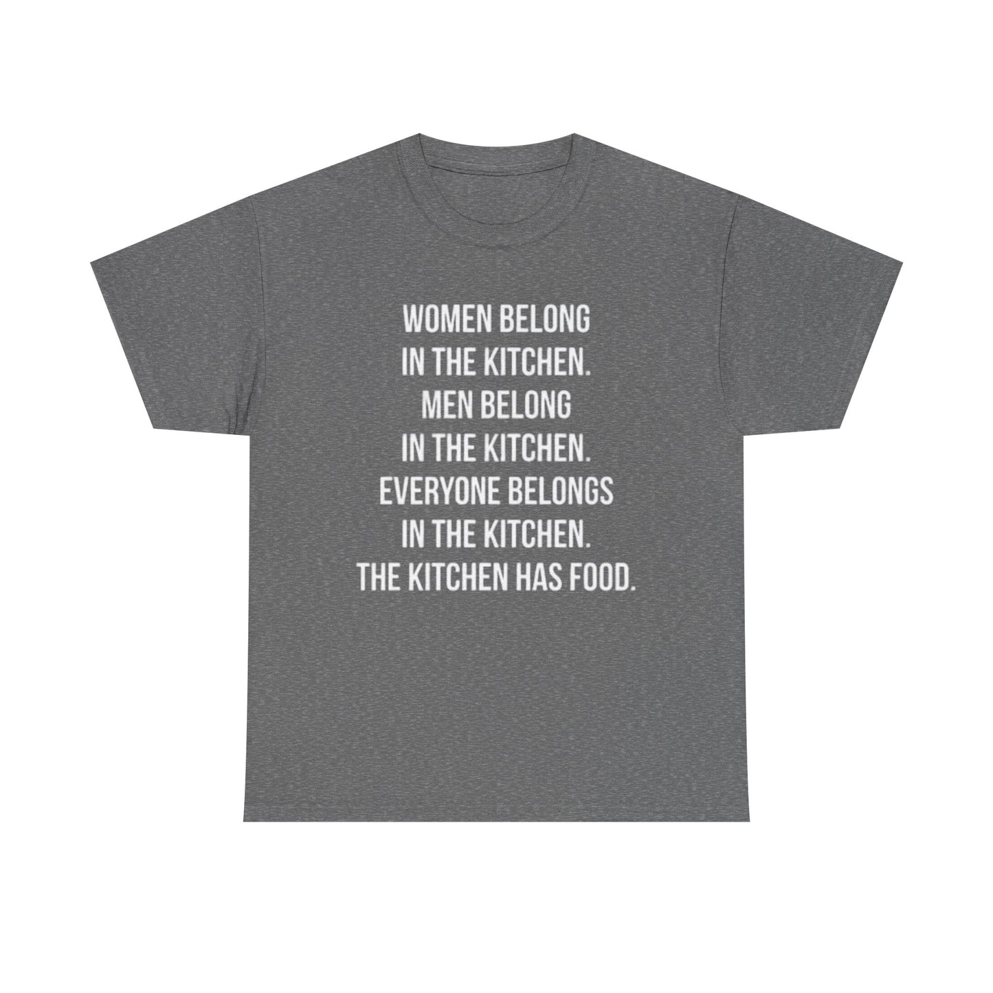 Everyone Belongs In The Kitchen Funny T Shirt Graphic Men And Women Unisex Chef