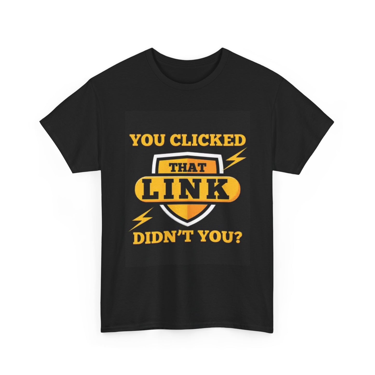You Clicked That Link T Shirt Funny Sex Jokes Graphic Unisex Heavy Cotton Tee