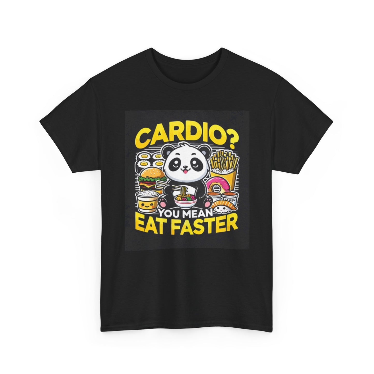Cardio You Mean Eat Faster Funny Graphic T Shirt Unisex Heavy Cotton Tee