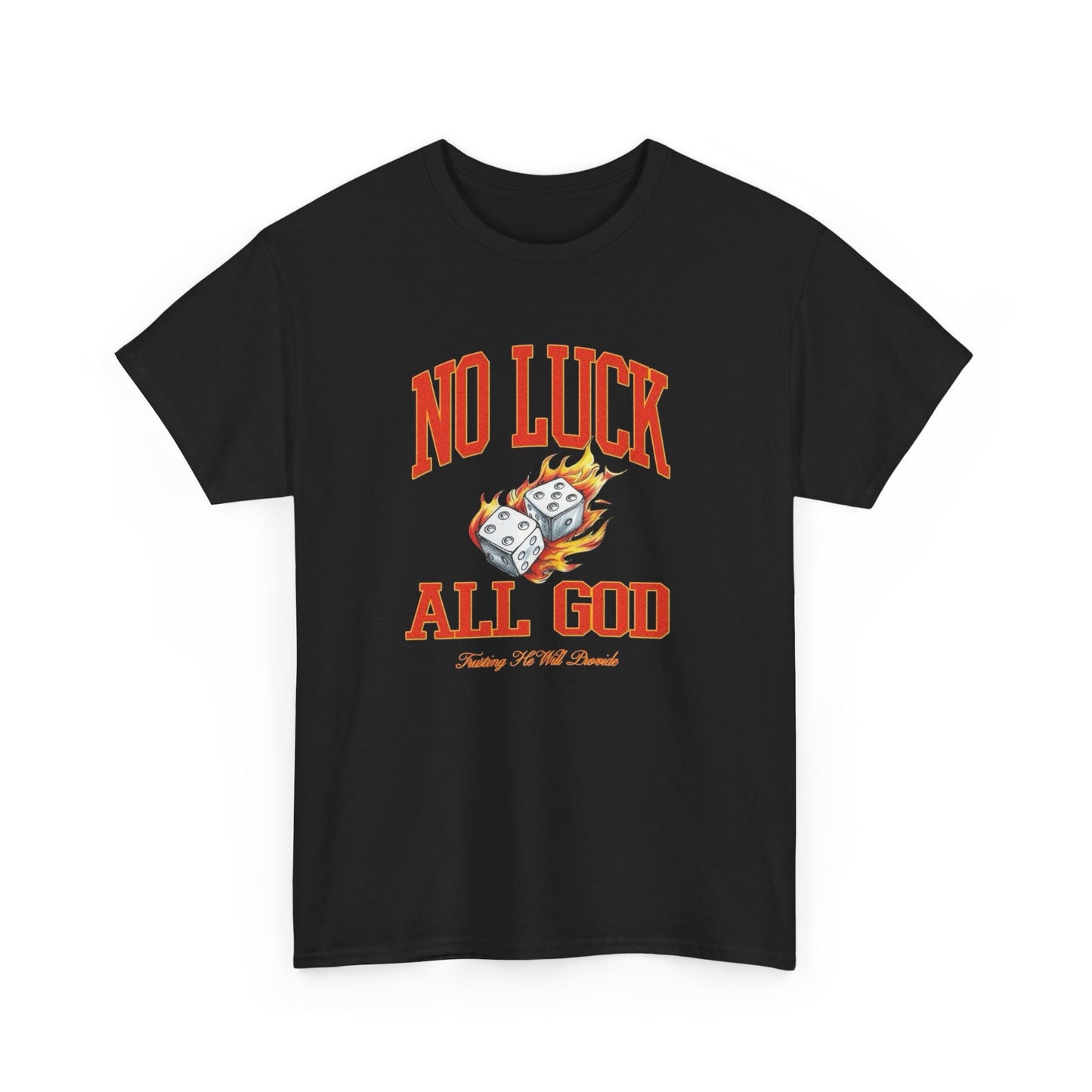 No Luck All God Graphic T Shirt NEW Heavy Cotton Tee