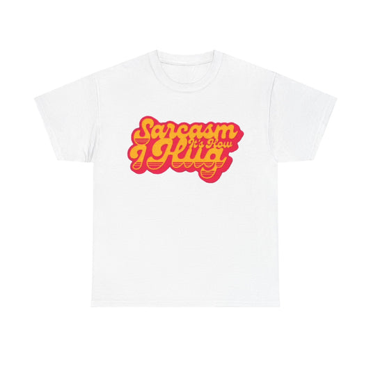 Sarcasm Its How I Hug Funny Shirt Unisex Heavy Cotton Tee
