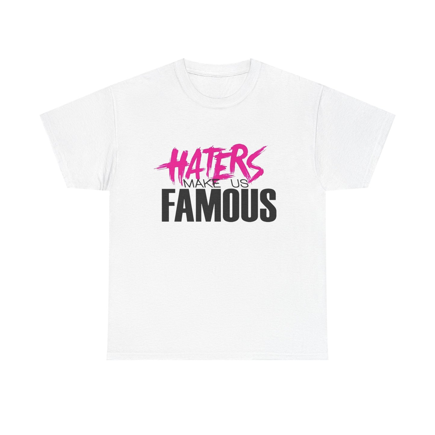 Haters Make Us Famous Graphic T Shirt ADULT NEW VINTAGE TEE